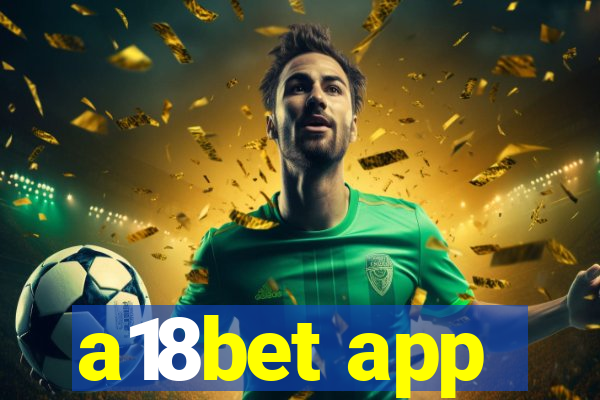 a18bet app